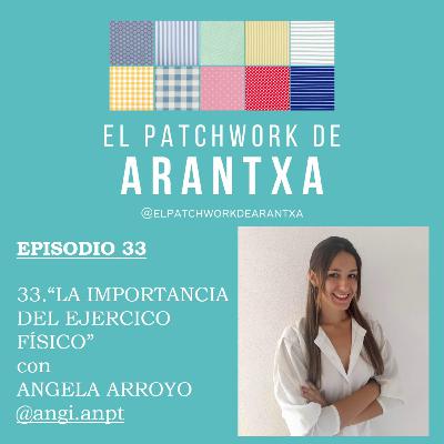 33.“LA IMPORTANCIA DEL EJERCICO FÍSICO” con ANGELA ARROYO @angi.anpt 33.“LA IMPORTANCIA DEL EJERCICO FÍSICO” con ANGELA ARROYO @angi.anpt