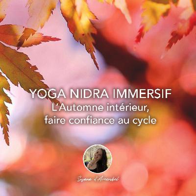 YOGA NIDRA IMMERSIF - L'automne intérieur : faire confiance au cycle