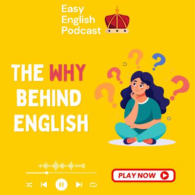 'On, In, At' & Verbs 'Get' and 'Handle' | The "Why" Behind English Ep.2 | Easy English Podcast
