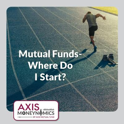 Ep 013- Mutual Funds- Where do I Start?