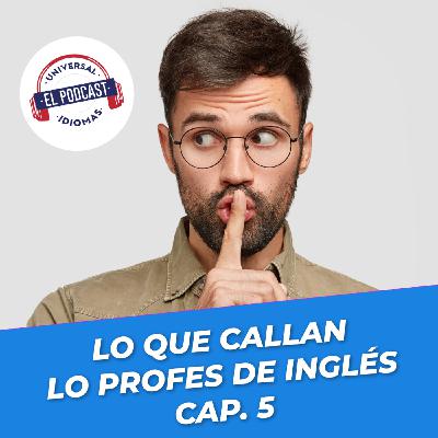 Lo que callan los profes de inglés Cap. 5