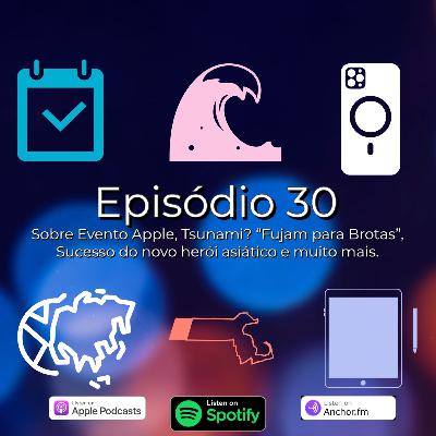 Sobre Evento Apple, tsunami ? Fujam para Brotas e muito mais !