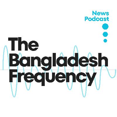 July 27, 2025: Dhaka University Revamp, PM Term Limit Talks, Boeing Deal & Global Diplomacy - The Bangladesh Frequency