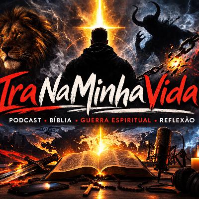 GUERRA ESPIRITUAL É REAL? Proteção de Deus vs Ataques Invisíveis | IraNaMinhaVida!