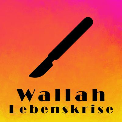 Wallah Lebenskrise