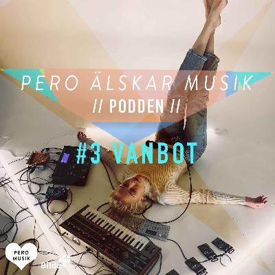 #3: Vanbot #3: Vanbot