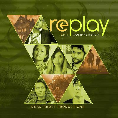 Replay 1: "Compression"