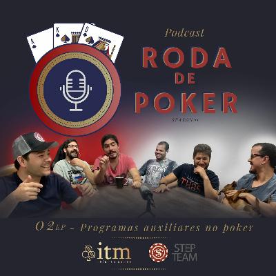Ep02 - Os programas auxiliares no poker Ep02 - Os programas auxiliares no poker