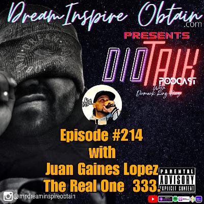 DIOTALK Episode #214 with Juan Gaines The Real One Lopez. DIOTALK Episode #214 with Juan Gaines The Real One Lopez.