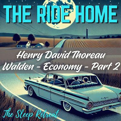 The Ride Home: Thoreau Bedtime Story - Walden Economy Part 2 The Ride Home: Thoreau Bedtime Story - Walden Economy Part 2