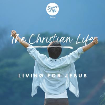 The Christian Life - Part 3 - Living for Jesus - Avdulla Kariqi(Durrës)