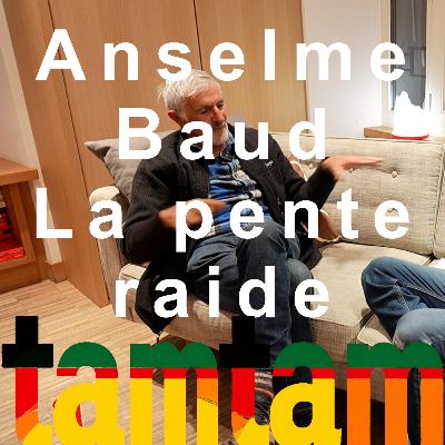 Anselme Baud Guide Skieur de pente raide montagne alpinisme Tamtam podcast 2025