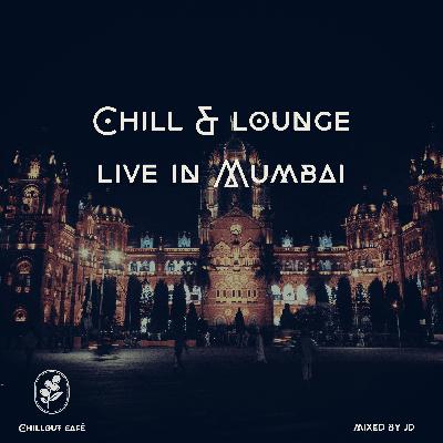 Chill & Lounge - Live in Bombay (Mumbai)