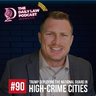Trump Deploying the National Guard in High-Crime Cities Trump Deploying the National Guard in High-Crime Cities
