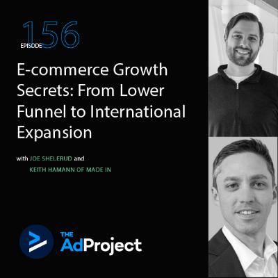 E-commerce Growth Secrets: From Lower Funnel to International Expansion E-commerce Growth Secrets: From Lower Funnel to International Expansion