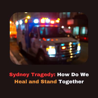 Sydney Tragedy How Do We Heal and Stand Together - Light Upon Light by IslamiCity