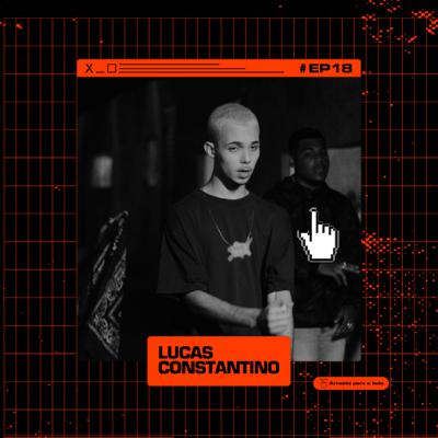 #EP18 - Lucas Const - Mc e Produtor audiovisual #EP18 - Lucas Const - Mc e Produtor audiovisual