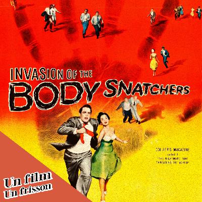 Un Film, Un Frisson - Invasion of the Body Snatchers (1956)