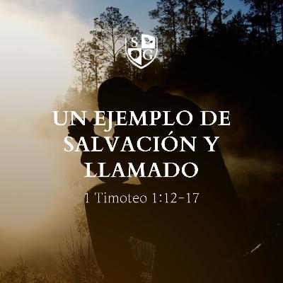 "Un ejemplo de salvación y llamado" 1º Timoteo 1:12-17 | Hno. Félix Duarte