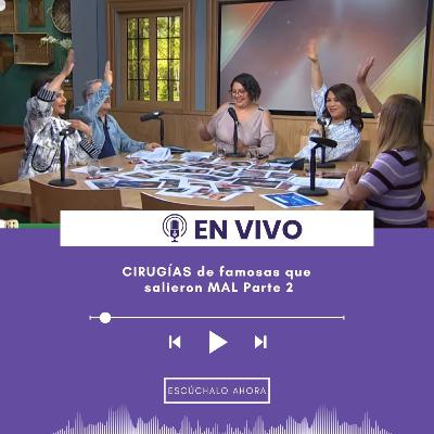 #ENVIVO: CIRUGÍAS de famosas que salieron MAL PARTE 2 | Pati Chapoy #ENVIVO: CIRUGÍAS de famosas que salieron MAL PARTE 2 | Pati Chapoy