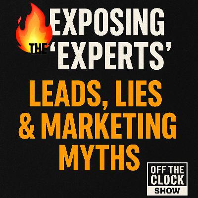 🔥 Exposing the “Experts”: Leads, Lies & Marketing Myths