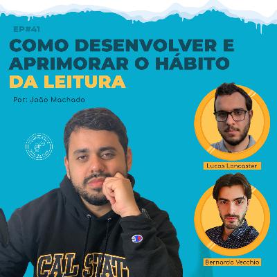 Episódio 41: Como desenvolver e aprimorar o hábito da leitura