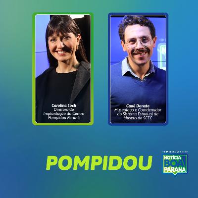 PODCAST #32 - POMPIDOU | NOTÍCIA BOA #32