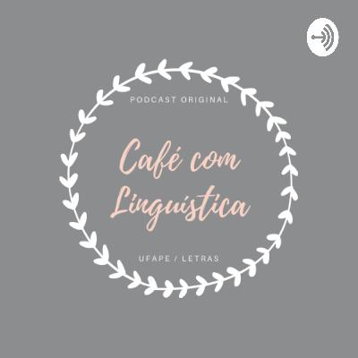 ESTRUTURALISMO - CAFÉ COM LINGUÍSTICA