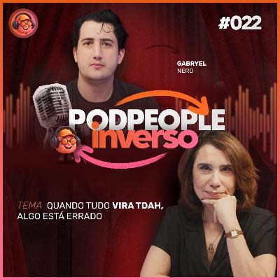 TDAH: Diagnóstico, Mitos e Autocuidado Eficaz - PODPEOPLE INVERSO COM DRA. ANA BEATRIZ | Ep. 022 TDAH: Diagnóstico, Mitos e Autocuidado Eficaz - PODPEOPLE INVERSO COM DRA. ANA BEATRIZ | Ep. 022