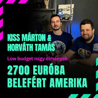 Low budget nagy élmények: 2700 Euróba belefért Amerika | Szia podcast
