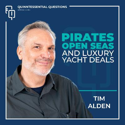 #73 Quinntessential Questions With Tim Alden | 35 Years Building a Yacht Chartering Business