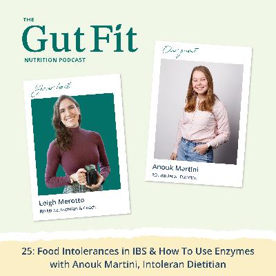 25: Food Intolerances in IBS & How To Use Enzymes with Anouk Martini, Intoleran Dietitian 25: Food Intolerances in IBS & How To Use Enzymes with Anouk Martini, Intoleran Dietitian