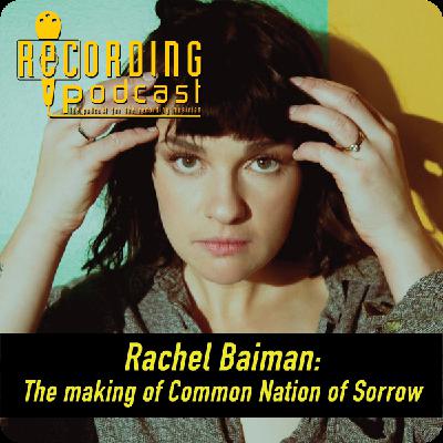 Rachel Baiman: The making of Common Nation of Sorrow