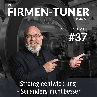 Folge #37 – Strategieentwicklung - Sei anders, nicht besser