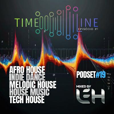 #19 - Timeline - by Leh (Afro House - Indie Dance - Melodic House - House Music - Tech House) ep#1