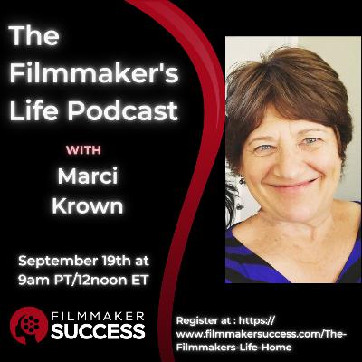 The Filmmaker's Life with Marci Krown - 09/19/24