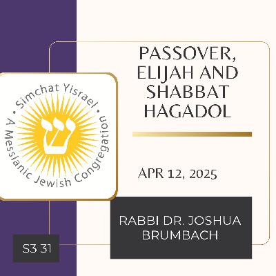 Passover, Elijah and Shabbat HaGadol Passover, Elijah and Shabbat HaGadol