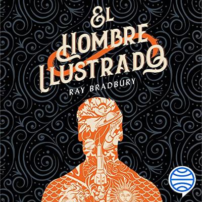 El hombre ilustrado (Audiolibro) | Prueba Gratis