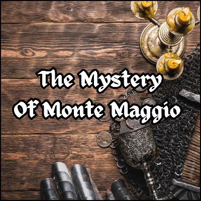 The 700 Year Mystery Of Monte Maggio Italy