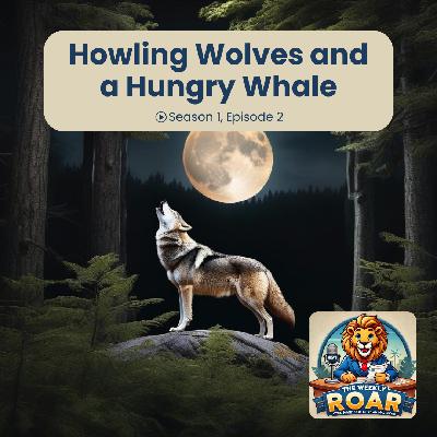 Howling Wolves and a Hungry Whale