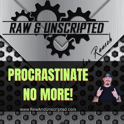 Why You Keep Procrastinating
