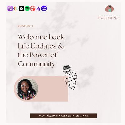 S2E1 | Welcome back, Life Updates & the Power of Community