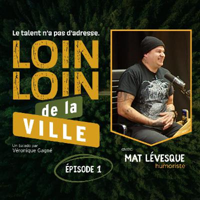 Entretien avec Mat Lévesque, humoriste • Épisode 1 Entretien avec Mat Lévesque, humoriste • Épisode 1