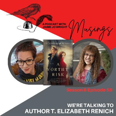 A Worthy Risk - With Author T. Elizabeth Renich A Worthy Risk - With Author T. Elizabeth Renich