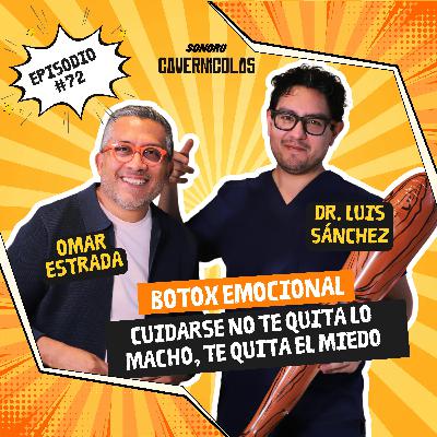 Bótox emocional. Cuidarse no te quita lo macho, te quita el miedo con el Dr. Luis Sánchez Bótox emocional. Cuidarse no te quita lo macho, te quita el miedo con el Dr. Luis Sánchez