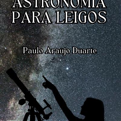 ASTRONOMIA PARA LEIGOS ASTRONOMIA PARA LEIGOS