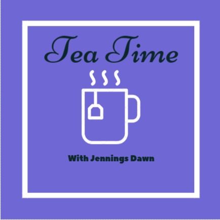 Tea Time with Jennings Dawn