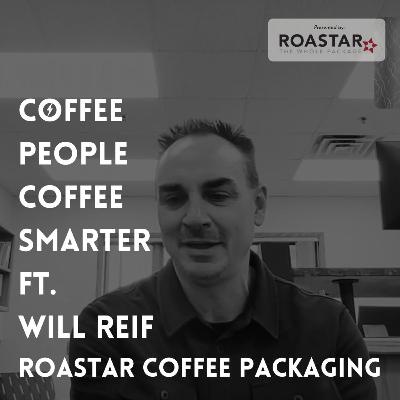 Becoming The Boss With Will Reif, Founder Of Roastar Coffee Packaging