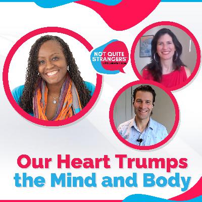 Our Heart Trumps the Mind and the Body  |  Ep. 71 NQS  |  Valerie Hope