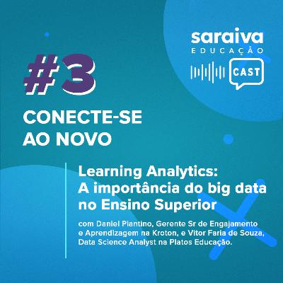 Conecte-se ao novo: Learning Analytics: a importância do big data no Ensino Superior Conecte-se ao novo: Learning Analytics: a importância do big data no Ensino Superior